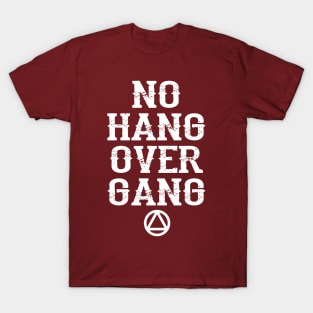 NO HANG OVER GANG T-Shirt